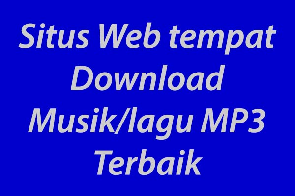 Situs Web tempat Download Musik dan Lagu MP3 Terbaik