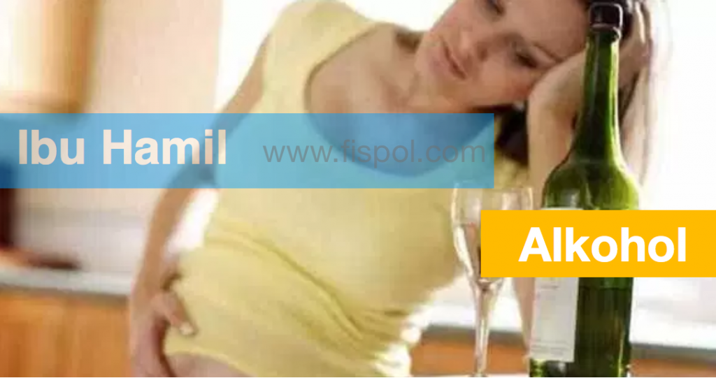 Bahaya Alkohol terdadap ibu hamil