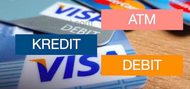 Kartu Kredit - Debit - ATM