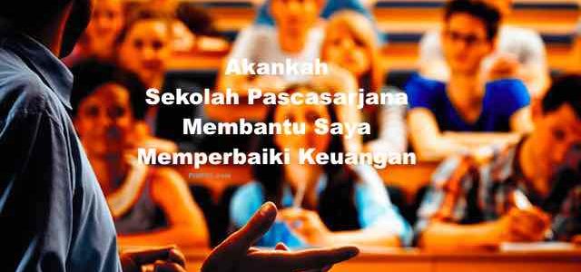 Akankah Sekolah Pascasarjana Membantu Saya Memperbaiki Keuangan