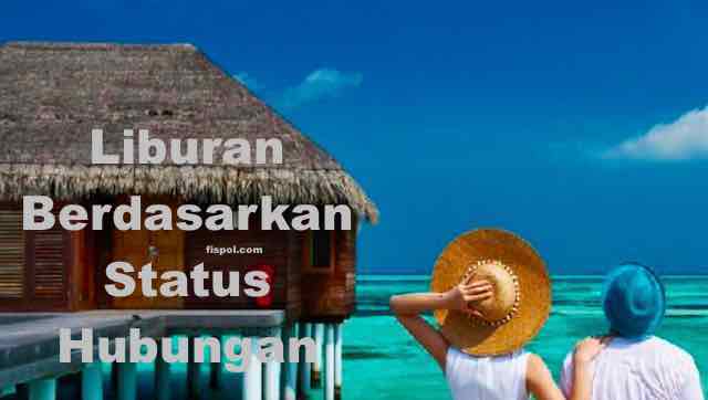 Liburan Berdasarkan Status Hubungan