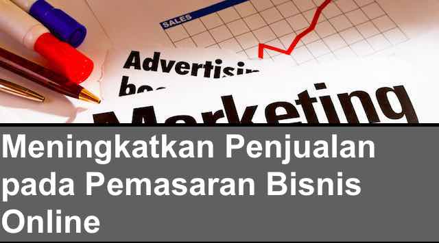 Meningkatkan Penjualan pada Pemasaran Bisnis Online