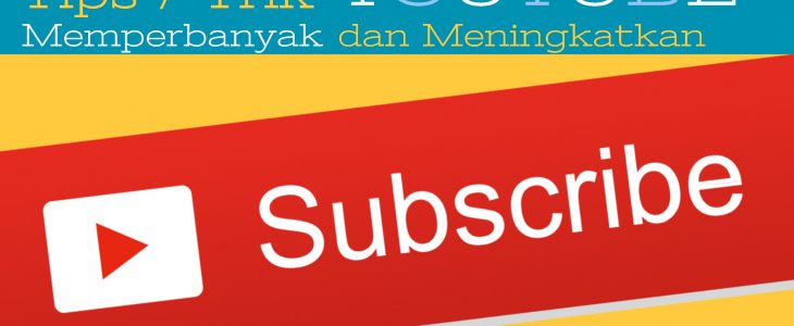 Tips Trik Cara Menambah Subscriber Like Youtube